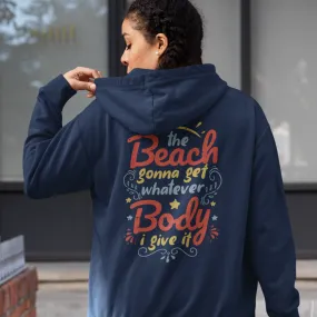 Beach Body Anti Diet Culture Funny Shirt | Beach Bum Gift | Unisex Full Zip Hooded Sweatshirt