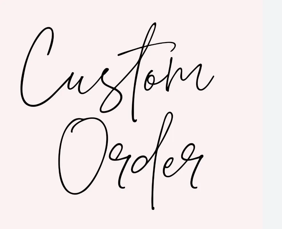 Custom order Meghan G.