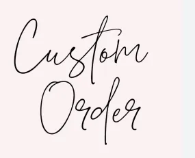 Custom order Meghan G.